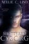 Shattered Cyborg: A SciFi Cyborg Romance (Bound by Her Book 5)