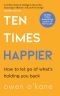 Ten Times Happier