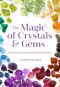 The Magic of Crystals & Gems