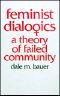 Feminist Dialogics · A Theory of Failed Community