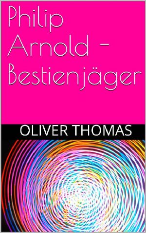 Philip Arnold · Bestienjäger