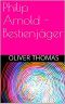 Philip Arnold · Bestienjäger