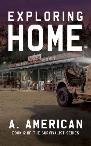 Exploring Home: Book 12 of the Survivalist Series