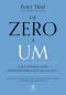 De zero a um · O que aprender sobre empreendedorismo com o Vale do Silício