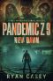 Pandemic Z 9: New Dawn: A Post Apocalyptic Zombie Thriller