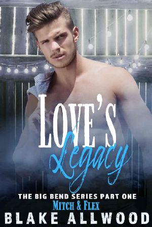 Love's Legacy: A Gay MM Romance Novel (Big Bend Series Book 1)