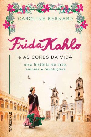 Frida Kahlo e as cores da vida