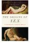 The Origins of Sex ·A History of the First Sexual Revolution