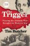 The Trigger · Hunting the Assassin Who Brought the World to War