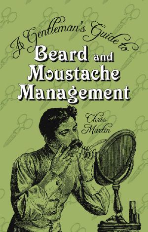 A Gentleman's Guide to Beard &Amp · Moustache Management