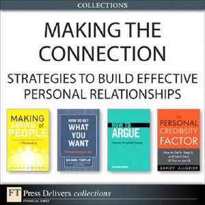 Making the Connection: Strategies to Build Effective Personal Relationships (Collection)