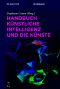 Handbuch Künstliche Intelligenz und die Künste