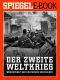 Der 2. Weltkrieg · Wendepunkt der deutschen Geschichte · Ein SPIEGEL E-Book