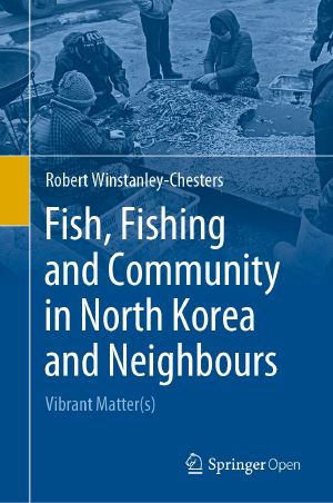 Fish, Fishing and Community in North Korea and Neighbours, Vibrant Matter(s)