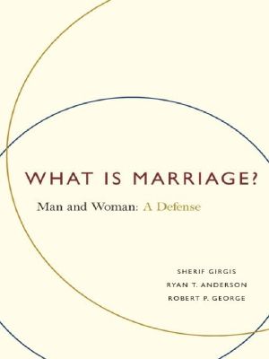 What Is Marriage? · Man and Woman · A Defense