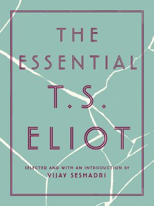 The Essential T.S. Eliot