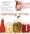 Canning Cents · the Money-Saving Whole-Foods Canning Handbook