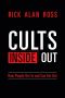 Cults Inside Out · How People Get in and Can Get Out