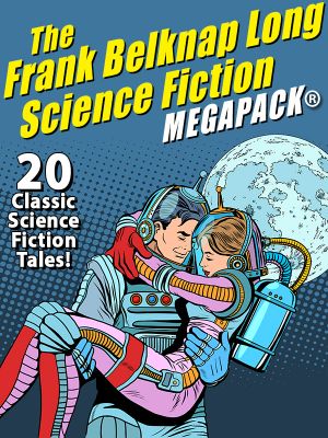 The Frank Belknap Long Science Fiction