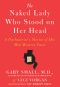 The Naked Lady Who Stood on Her Head · A. Psychiatrist's Stories of His Most Bizarre Cases