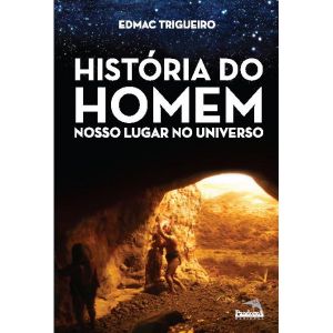 História do Homem - Nosso lugar no universo