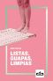 Listas, Guapas, Limpias