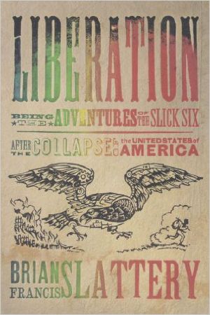 Liberation · Being the Adventures of the Slick Six After the Collapse of the United States of America