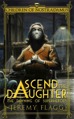 Ascend the Daughter (The Dawning of Superheroes Book 3)