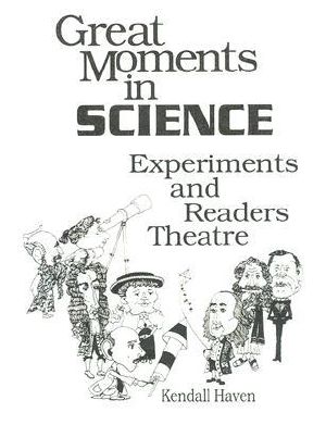 Great Moments in Science · Experiments and Readers Theatre