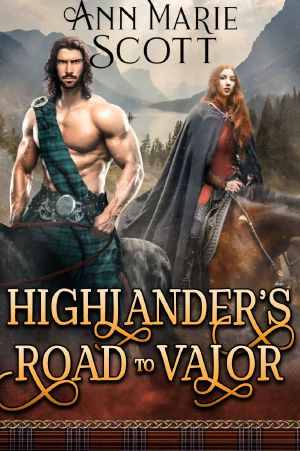 Highlander’s Road to Valor · A Steamy Scottish Medieval Historical Romance