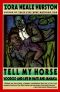 Tell My Horse · Voodoo and Life in Haiti and Jamaica