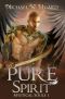 PURE SPIRIT · A Science Fiction & Fantasy Story (Mystical Souls Book 1)