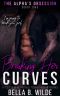 Breaking Her Curves · A Possessive Alpha Male Younger Woman Romance (The Alpha's Obsession Book 1)