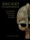 Ancient Scandinavia · an Archaeological History From the First Humans to the Vikings