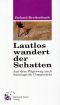 Lautlos wandert der Schatten