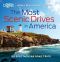 The Most Scenic Drives in America, Newly Revised and Updated · 120 Spectacular Road Trips