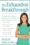 The Exhaustion Breakthrough · Unmask the Hidden Reasons You're Tired and Beat Fatigue for Good