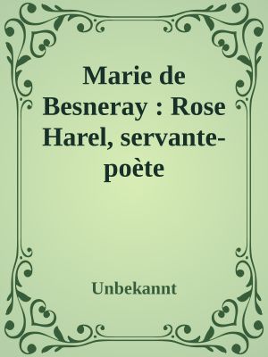 Rose Harel, Servante-Poète