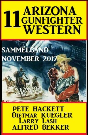 11 Arizona Gunfighter Western · Sammelband November 2017