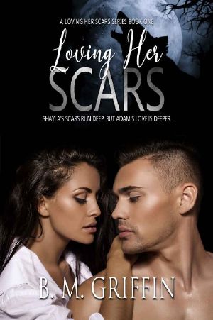 Loving Her Scars (Loving Her Scars Series Book 1)