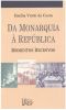 Da Monarquia À República - Momentos Decisivos