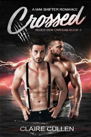Crossed · A M/M Shifter Romance (River Den Omegas Book 5)