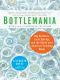 Bottlemania · How Water Went on Sale and Why We Bought It