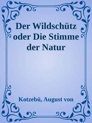 Der Wildschütz oder Die Stimme der Natur