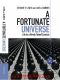 A Fortunate Universe · Life in a Finely Tuned Cosmos