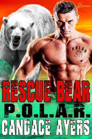 Rescue Bear (P.O.L.A.R. Series Book 1)