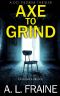 Axe to Grind: A British Crime Thriller (DCI Pilgrim Crime Thriller Book 1)