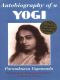 Autobiography of a Yogi (Reprint of the Philosophical Library 1946 First Edition)