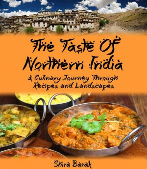 Indian Food Cookbook ·The Taste of Northern India · A Culinary Journey Through Recipes and Landscapes (Culinary Journey Cookbooks Book 1)