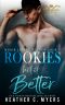 Rookies Hit It Better: Book 3 in The Minor League Mayhem Series